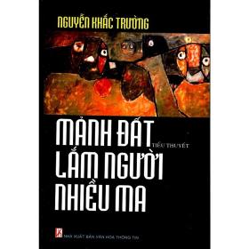 Nhà văn Nguyễn Khắc Trường - tác giả "Mảnh đất lắm người nhiều ma" qua đời